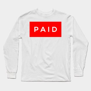 Paid Long Sleeve T-Shirt